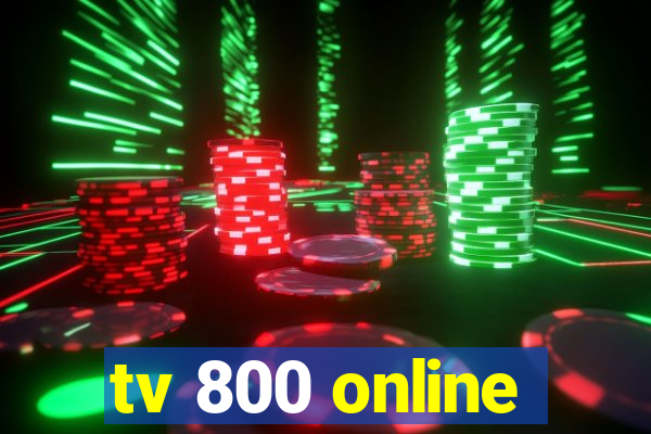 tv 800 online